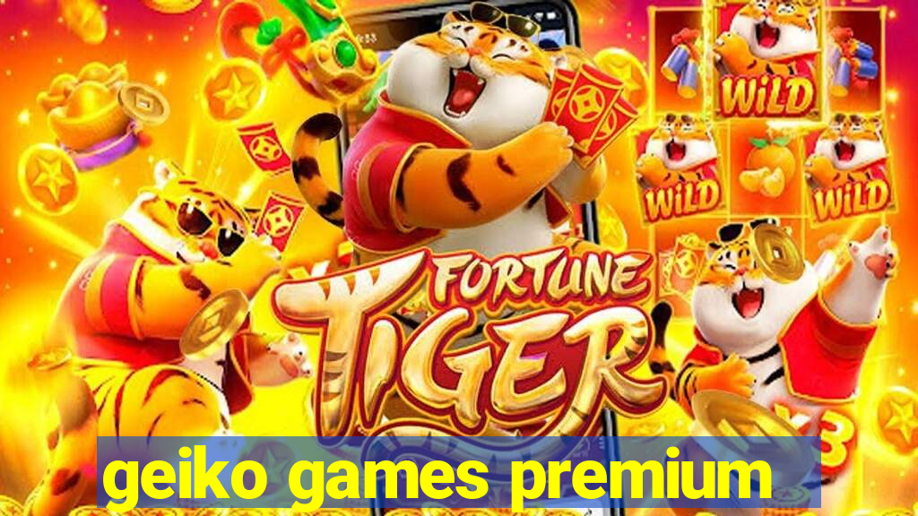geiko games premium